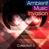 Ambient Music Invasion - Collection 3