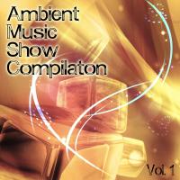 Ambient Music Show Compilation Vol. 1