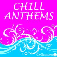 Chill Anthems Vol. 1