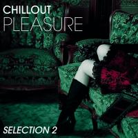 Chillout Pleasure - Selection 2