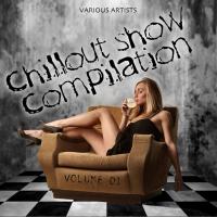 Chillout Show Compilation, Vol. 1