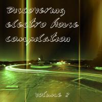 Discovering Electro House Compilation Vol. 2