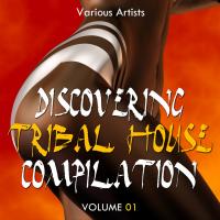 Discovering Tribal House Compilation Volume 1