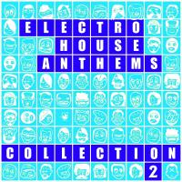 Electro House Anthems - Collection 2
