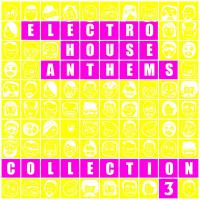 Electro House Anthems - Collection 3