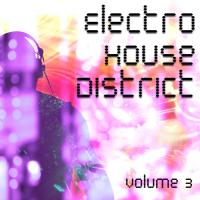 Electro House District Volume 3
