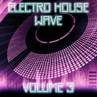 Electro House Wave Vol. 3