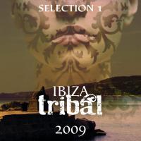 Ibiza Tribal 2009 - Selection 1