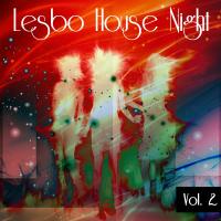 Lesbo House Night Vol. 2
