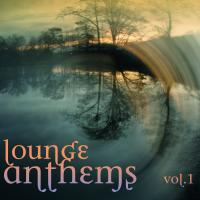 Lounge Anthems Vol. 1
