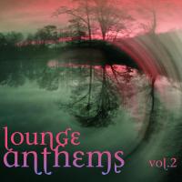 Lounge Anthems Vol. 2